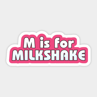 M is for Milkshake! Sticker